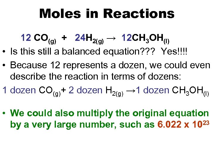 Moles in Reactions 12 CO(g) + 24 H 2(g) → 12 CH 3 OH(l)