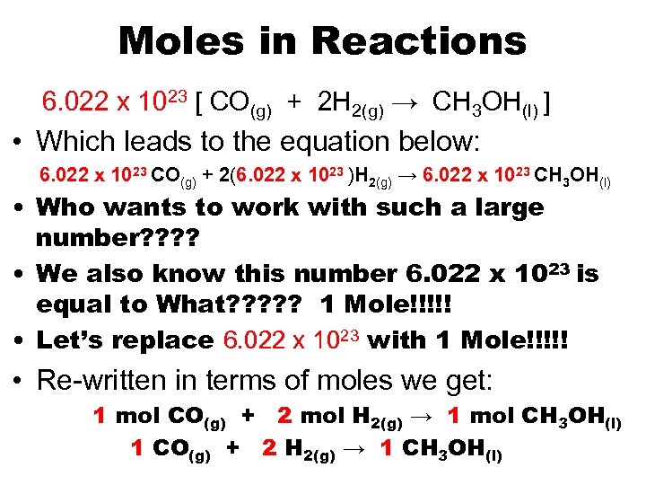 Moles in Reactions 6. 022 x 1023 [ CO(g) + 2 H 2(g) →