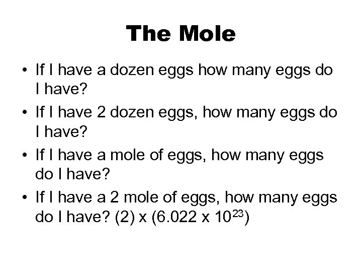 The Mole • If I have a dozen eggs how many eggs do I