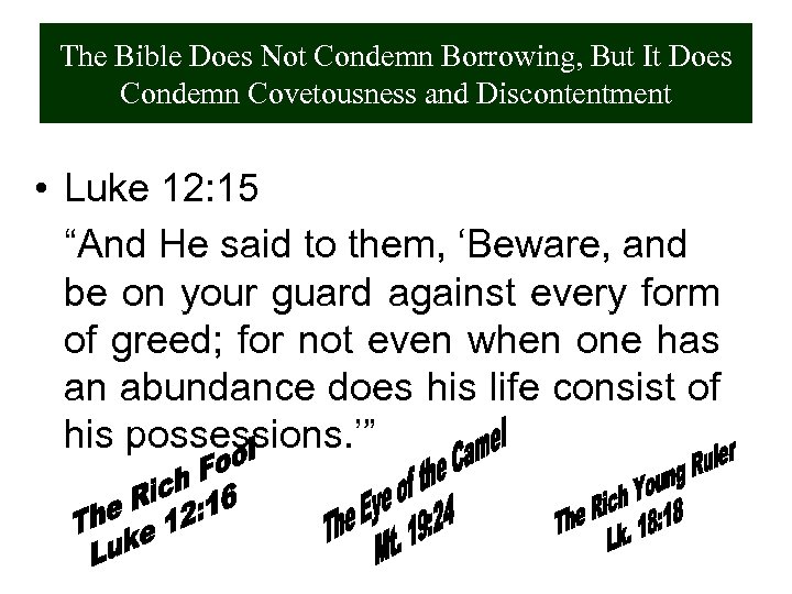 The Bible Does Not Condemn Borrowing, But It Does Condemn Covetousness and Discontentment •