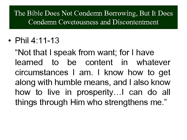 The Bible Does Not Condemn Borrowing, But It Does Condemn Covetousness and Discontentment •