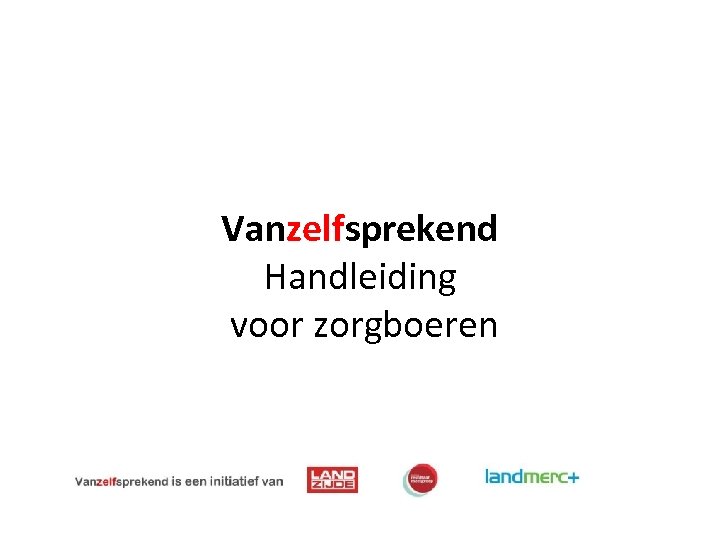 Vanzelfsprekend Handleiding voor zorgboeren 