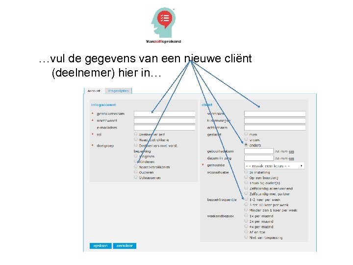 …vul de gegevens van een nieuwe cliënt (deelnemer) hier in… 