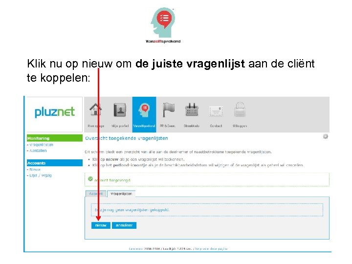 Klik nu op nieuw om de juiste vragenlijst aan de cliënt te koppelen: 