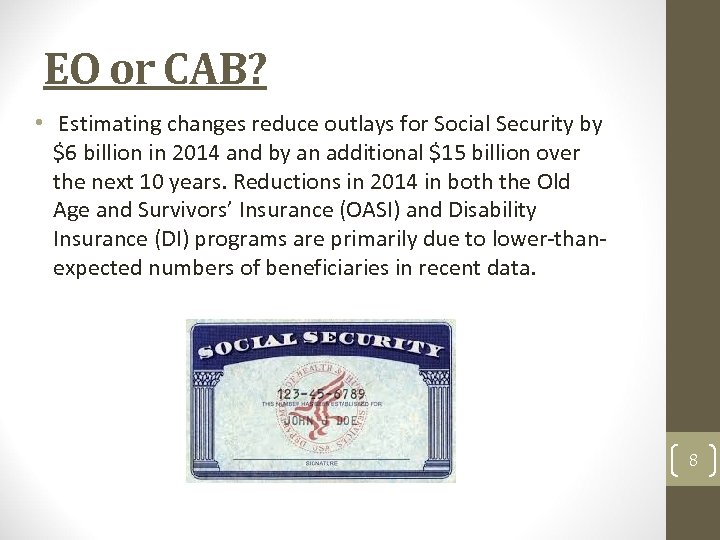 EO or CAB? • Estimating changes reduce outlays for Social Security by $6 billion