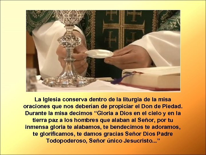 La Iglesia conserva dentro de la liturgia de la misa oraciones que nos deberían