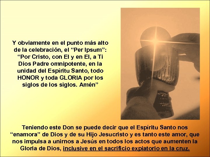 Y obviamente en el punto más alto de la celebración, el “Per Ipsum”: “Por