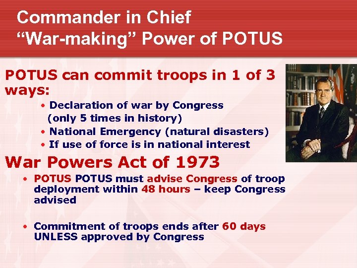 Commander in Chief “War-making” Power of POTUS can commit troops in 1 of 3