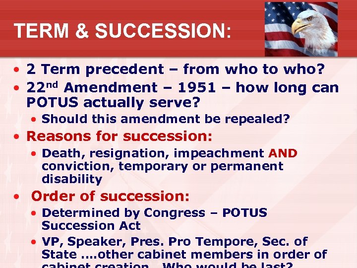 TERM & SUCCESSION: • 2 Term precedent – from who to who? • 22