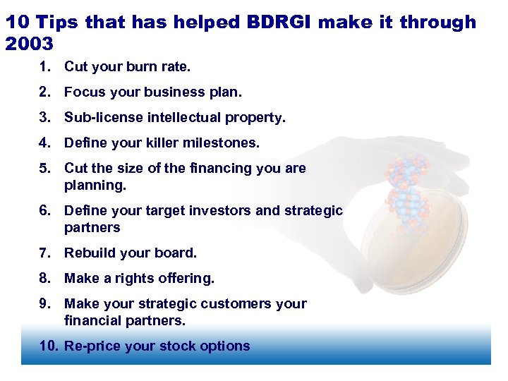 10 Tips that has helped BDRGI make it through 2003 1. Cut your burn