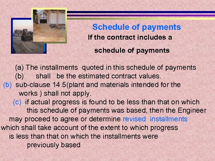Schedule of payments If the contract includes a schedule of payments (a) The installments