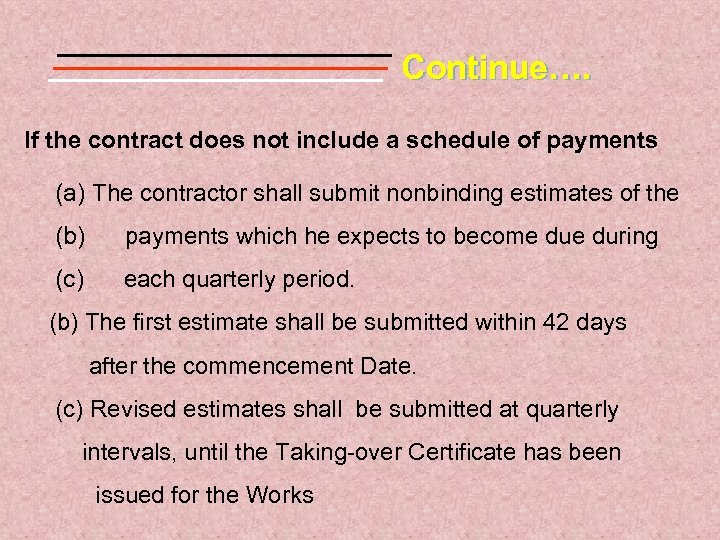 Continue…. If the contract does not include a schedule of payments (a) The contractor