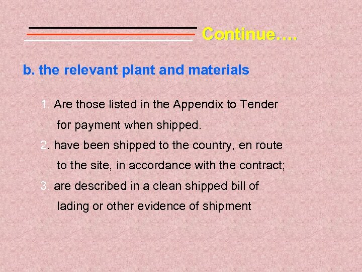 Continue…. b. the relevant plant and materials 1. Are those listed in the Appendix