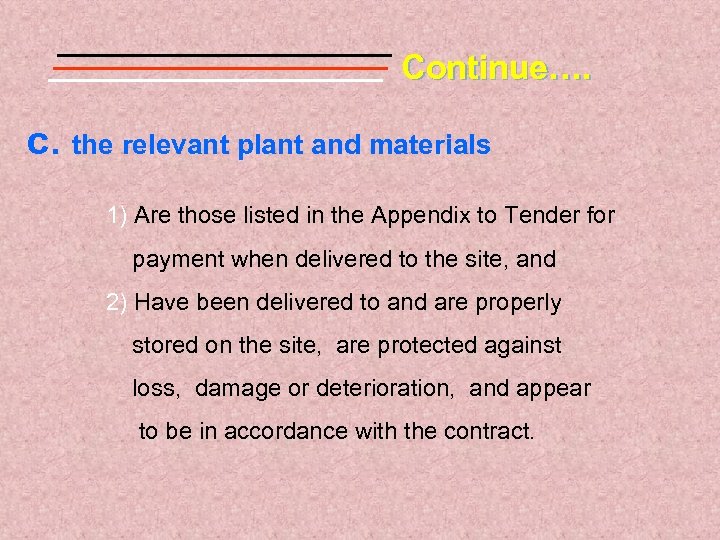 Continue…. c. the relevant plant and materials 1) Are those listed in the Appendix