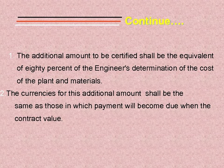 Continue…. 1. The additional amount to be certified shall be the equivalent of eighty