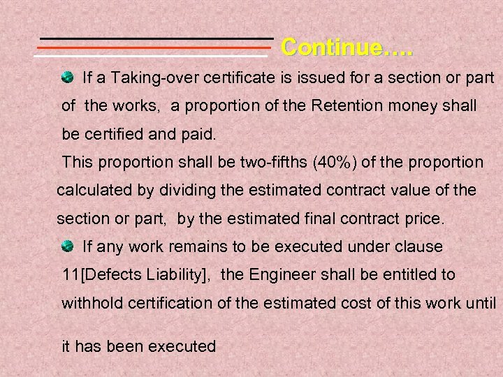 Continue…. If a Taking-over certificate is issued for a section or part of the