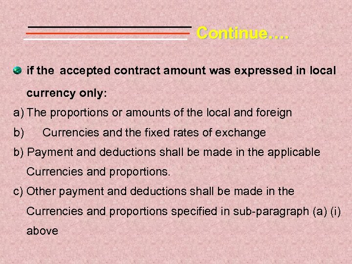 Continue…. if the accepted contract amount was expressed in local currency only: a) The