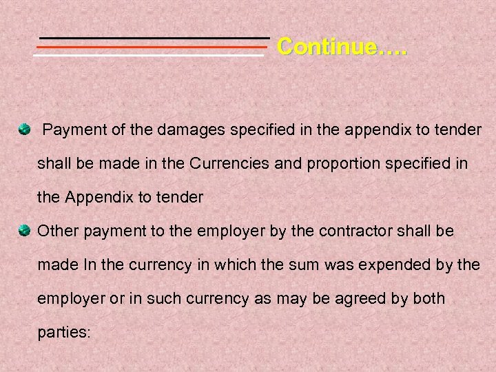 Continue…. Payment of the damages specified in the appendix to tender shall be made