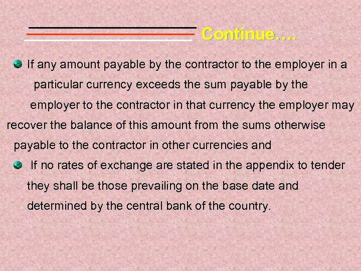 Continue…. If any amount payable by the contractor to the employer in a particular