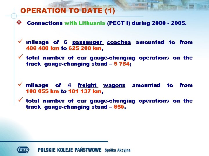 OPERATION TO DATE (1) v Connections with Lithuania (PECT I) during 2000 - 2005.