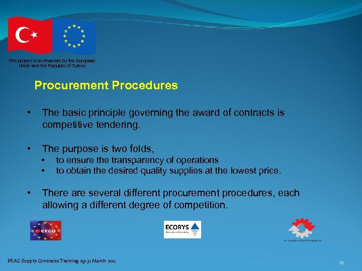 This project is co-financed by the European Union and the Republic of Turkey Procurement