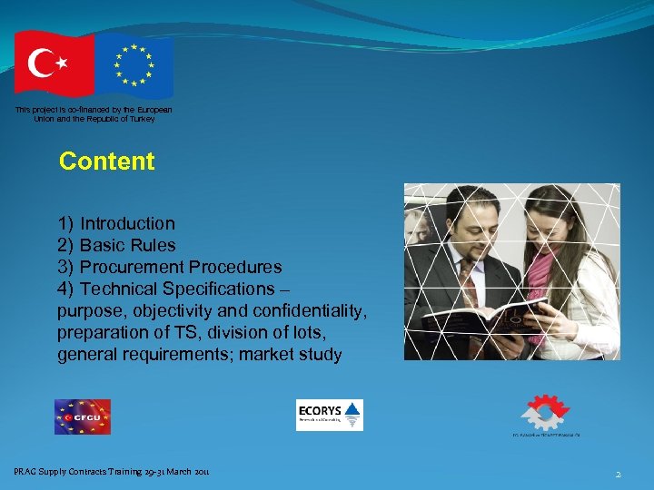 This project is co-financed by the European Union and the Republic of Turkey Content