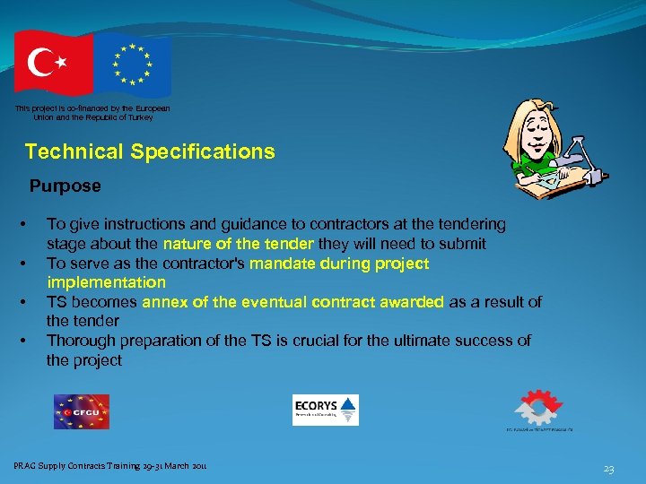 This project is co-financed by the European Union and the Republic of Turkey Technical