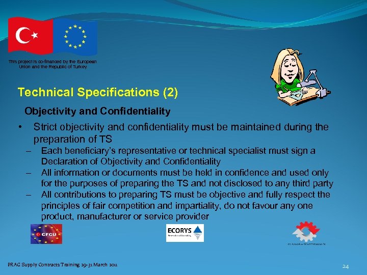 This project is co-financed by the European Union and the Republic of Turkey Technical