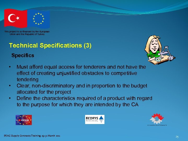 This project is co-financed by the European Union and the Republic of Turkey Technical