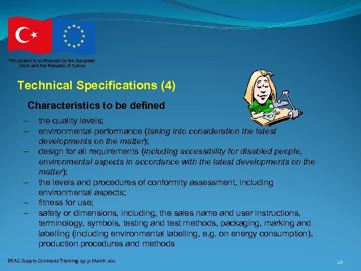 This project is co-financed by the European Union and the Republic of Turkey Technical