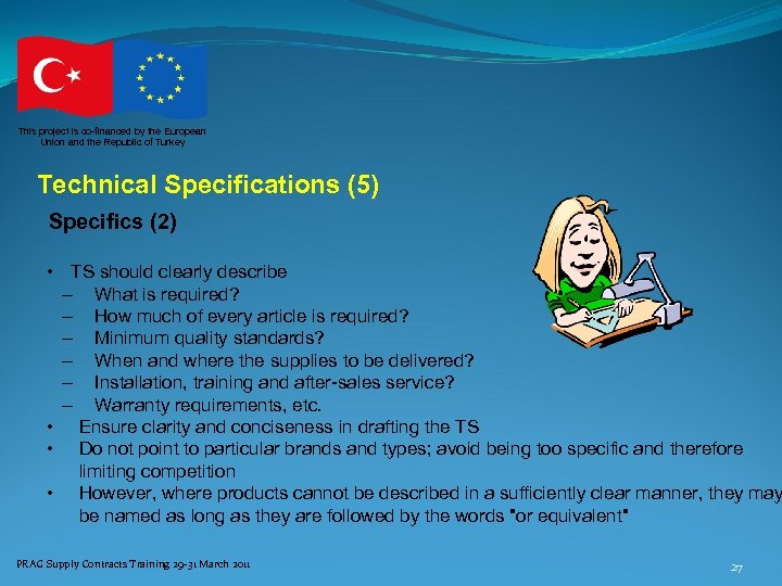 This project is co-financed by the European Union and the Republic of Turkey Technical