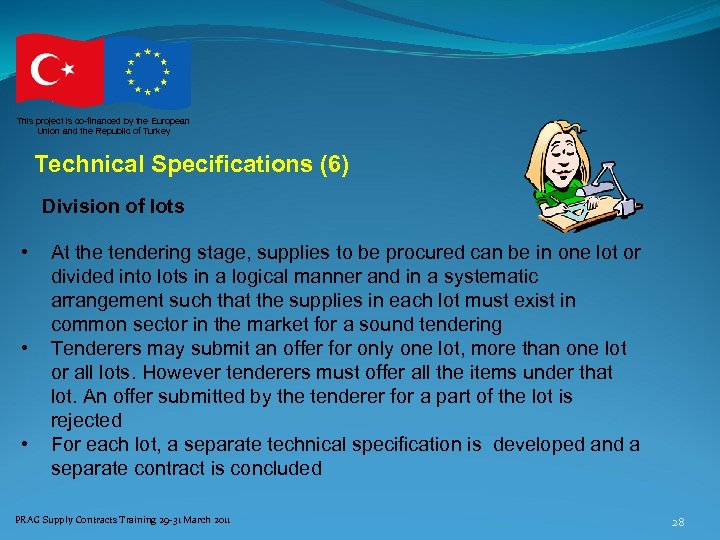 This project is co-financed by the European Union and the Republic of Turkey Technical