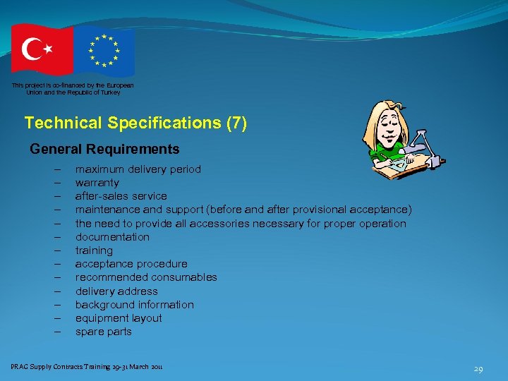 This project is co-financed by the European Union and the Republic of Turkey Technical