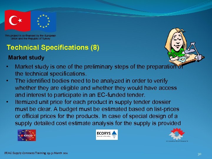 This project is co-financed by the European Union and the Republic of Turkey Technical