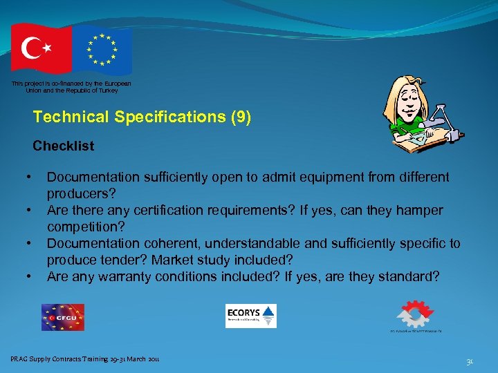 This project is co-financed by the European Union and the Republic of Turkey Technical