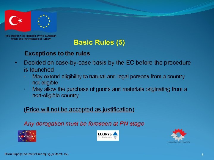 This project is co-financed by the European Union and the Republic of Turkey Basic