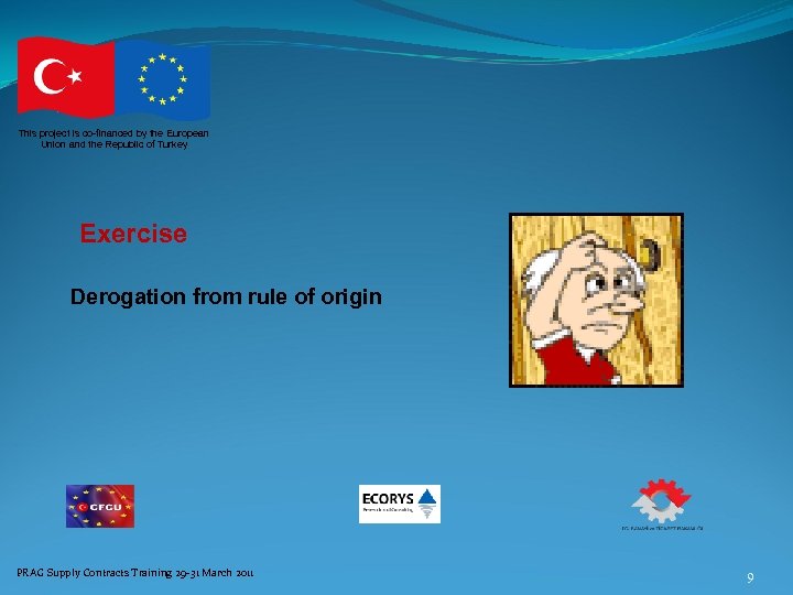 This project is co-financed by the European Union and the Republic of Turkey Exercise