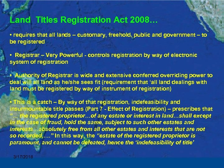 Land Titles Registration Act 2008… • requires that all lands – customary, freehold, public