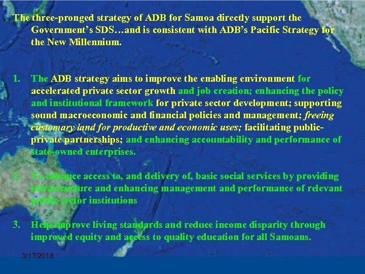 The three-pronged strategy of ADB for Samoa directly support the Government’s SDS…and is consistent