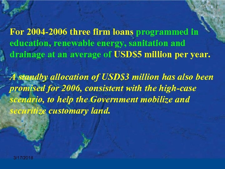 For 2004 -2006 three firm loans programmed in education, renewable energy, sanitation and drainage