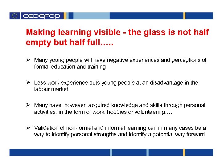 Making learning visible - the glass is not half empty but half full…. .