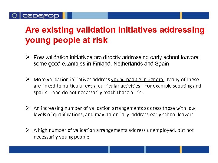 Are existing validation initiatives addressing young people at risk Ø Few validation initiatives are