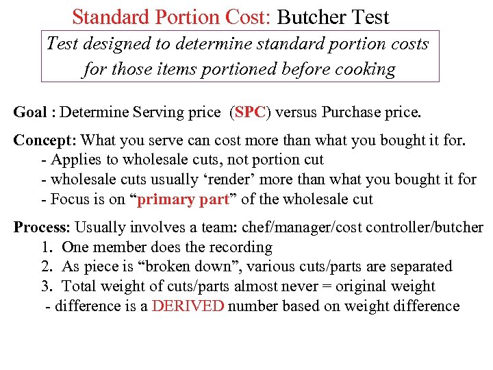 Standard Portion Cost: Butcher Test designed to determine standard portion costs for those items