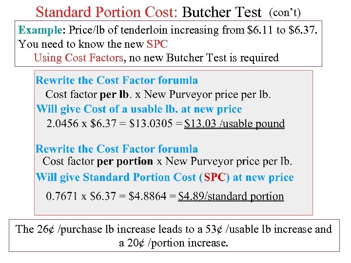 Standard Portion Cost: Butcher Test (con’t) Example: Price/lb of tenderloin increasing from $6. 11