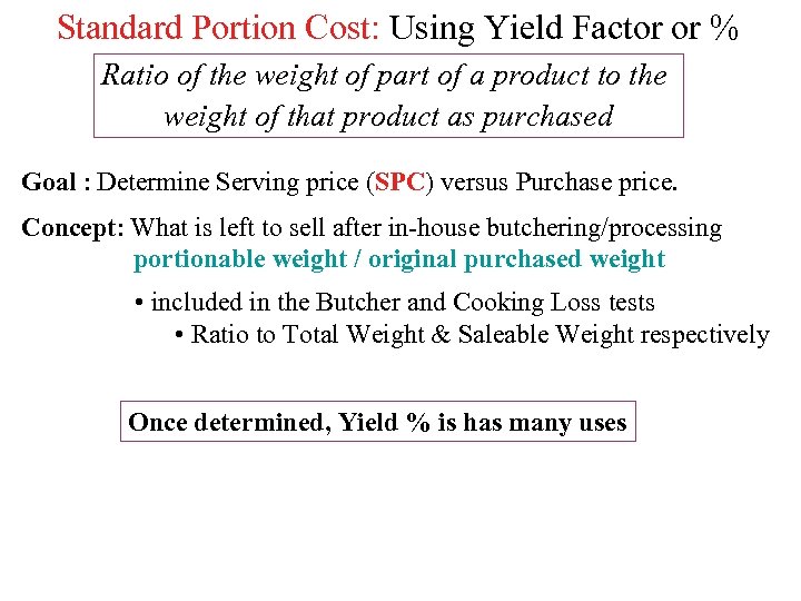 Standard Portion Cost: Using Yield Factor or % Ratio of the weight of part