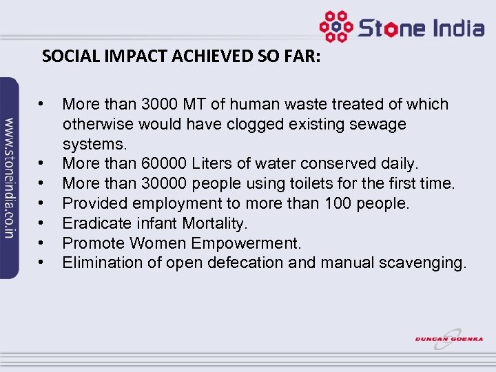 SOCIAL IMPACT ACHIEVED SO FAR: • • More than 3000 MT of human waste