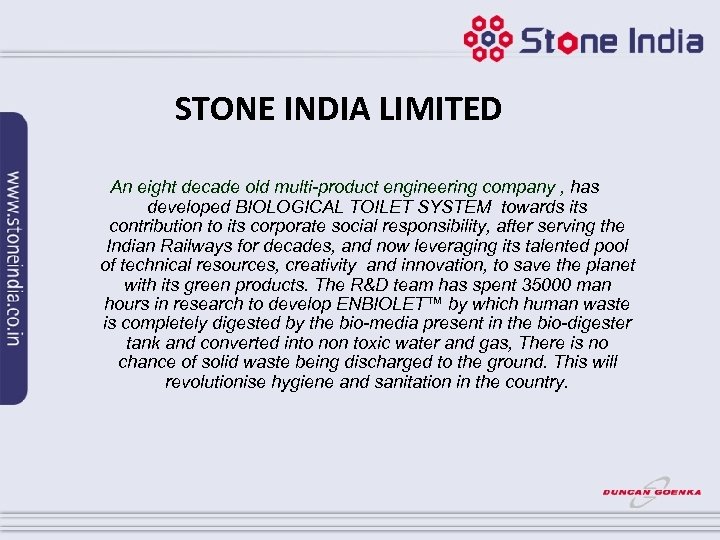 STONE INDIA LIMITED An eight decade old multi-product engineering company , has developed BIOLOGICAL