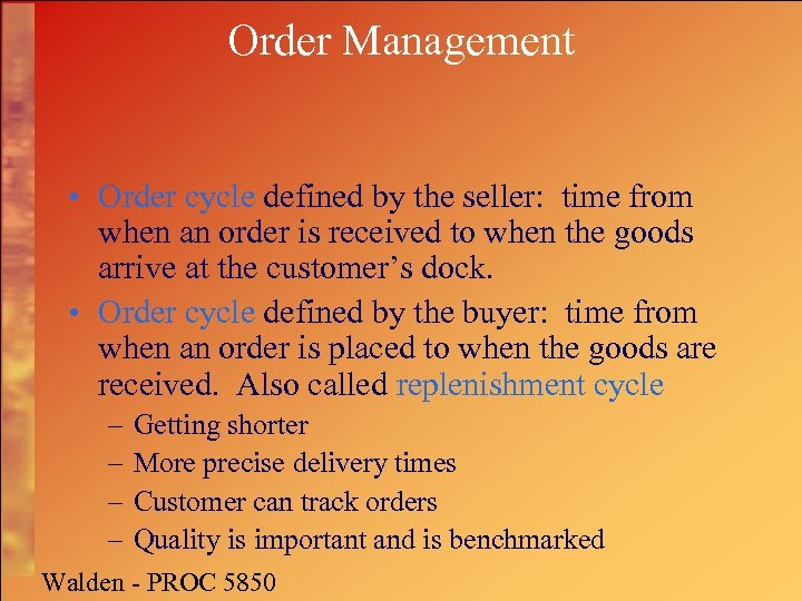 Order Management • Order cycle defined by the seller: time from when an order