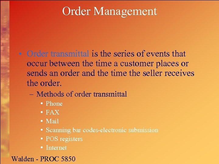 Order Management • Order transmittal is the series of events that occur between the