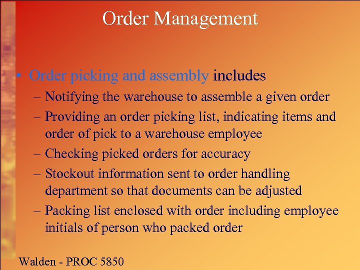 Order Management • Order picking and assembly includes – Notifying the warehouse to assemble